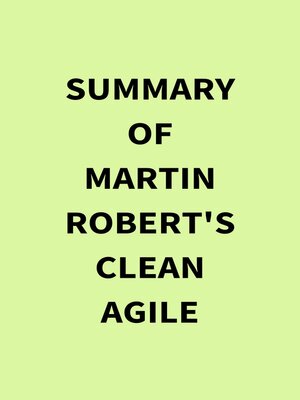 cover image of Summary of Martin Robert's Clean Agile